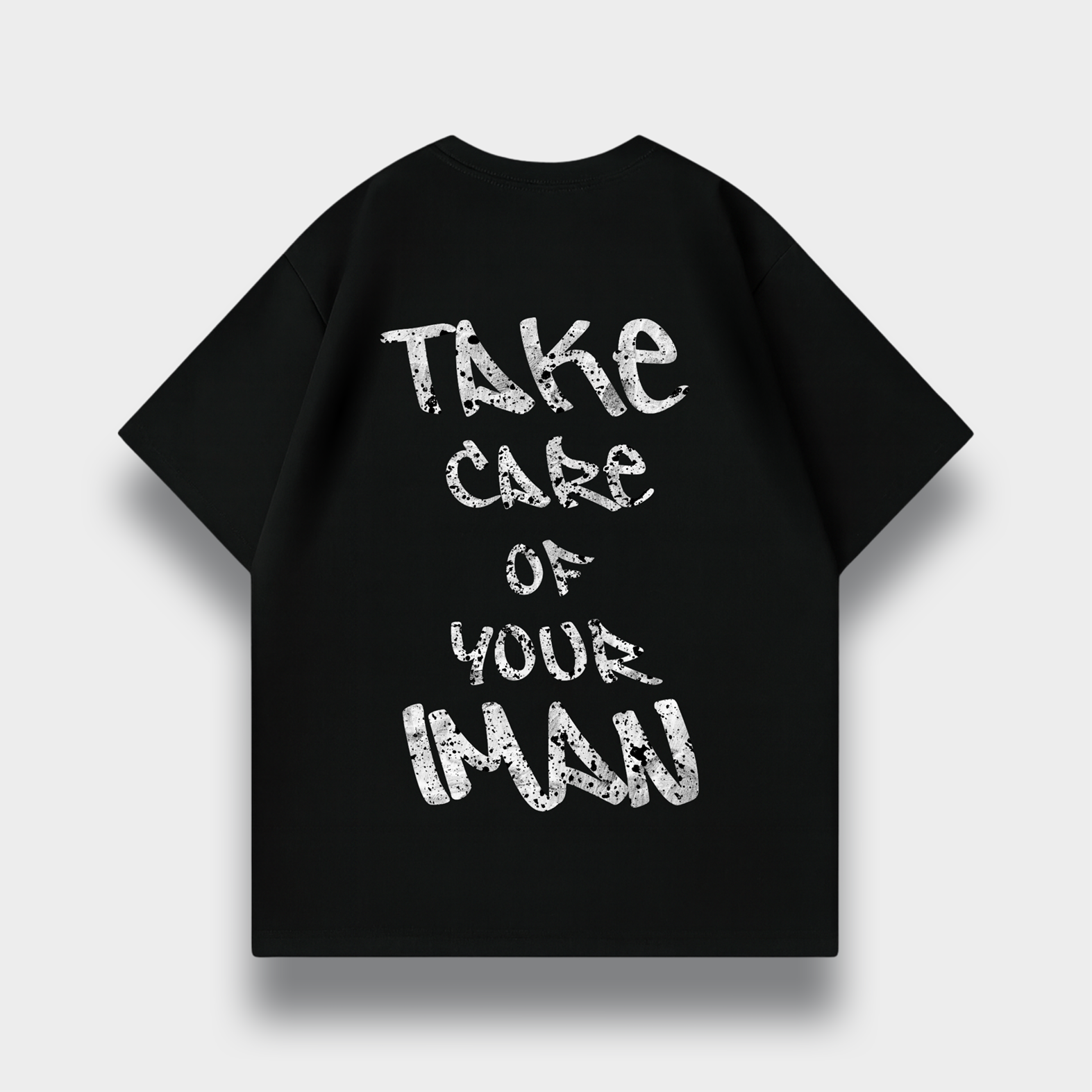 TAKE CARE OF YOUR IMAN OVERSIZED T-SHIRT